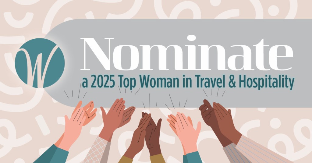 Submit Your Nominations for the 2025 Top Women in Travel & Hospitality Report